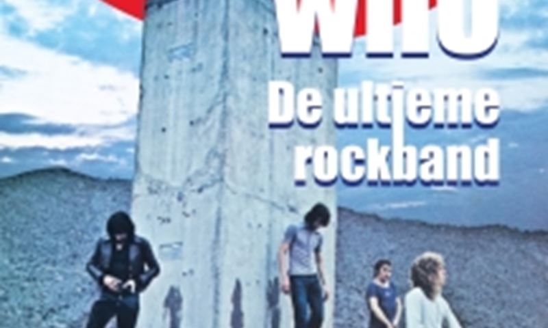 The Who. De ultieme rockband - Loek Dekker