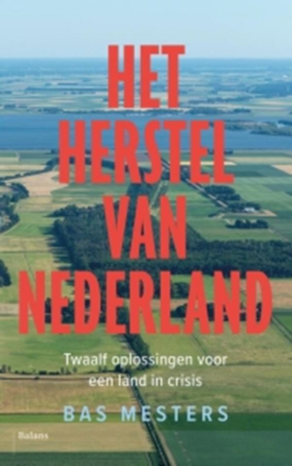 Het herstel van Nederland – Bas Mesters