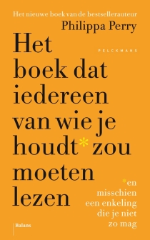 Het boek dat iedereen van wie je houdt * zou moeten lezen - Philippa Perry
