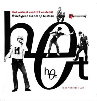 Het verhaal van HET en de hit ‘Ik heb geen zin om op te staan’ - Henk van der Sluis