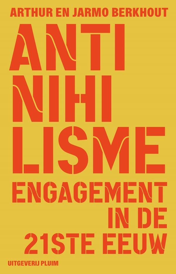 Anti-nihilisme. Engagement in de 21ste eeuw – Arthur en Jarmo Berkhout