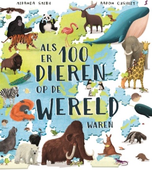 Als er 100 dieren op de wereld waren - Miranda Smith en Adam Cushley