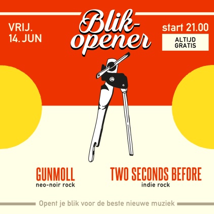 Gratis bandavond ‘Blikopener’ met  GUNMOLL en Two Seconds Before