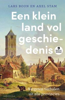 Een klein land vol geschiedenis - Lars Boon en Axel Stam