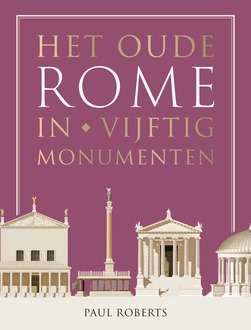 Het oude Rome in vijftig monumenten - Paul Roberts