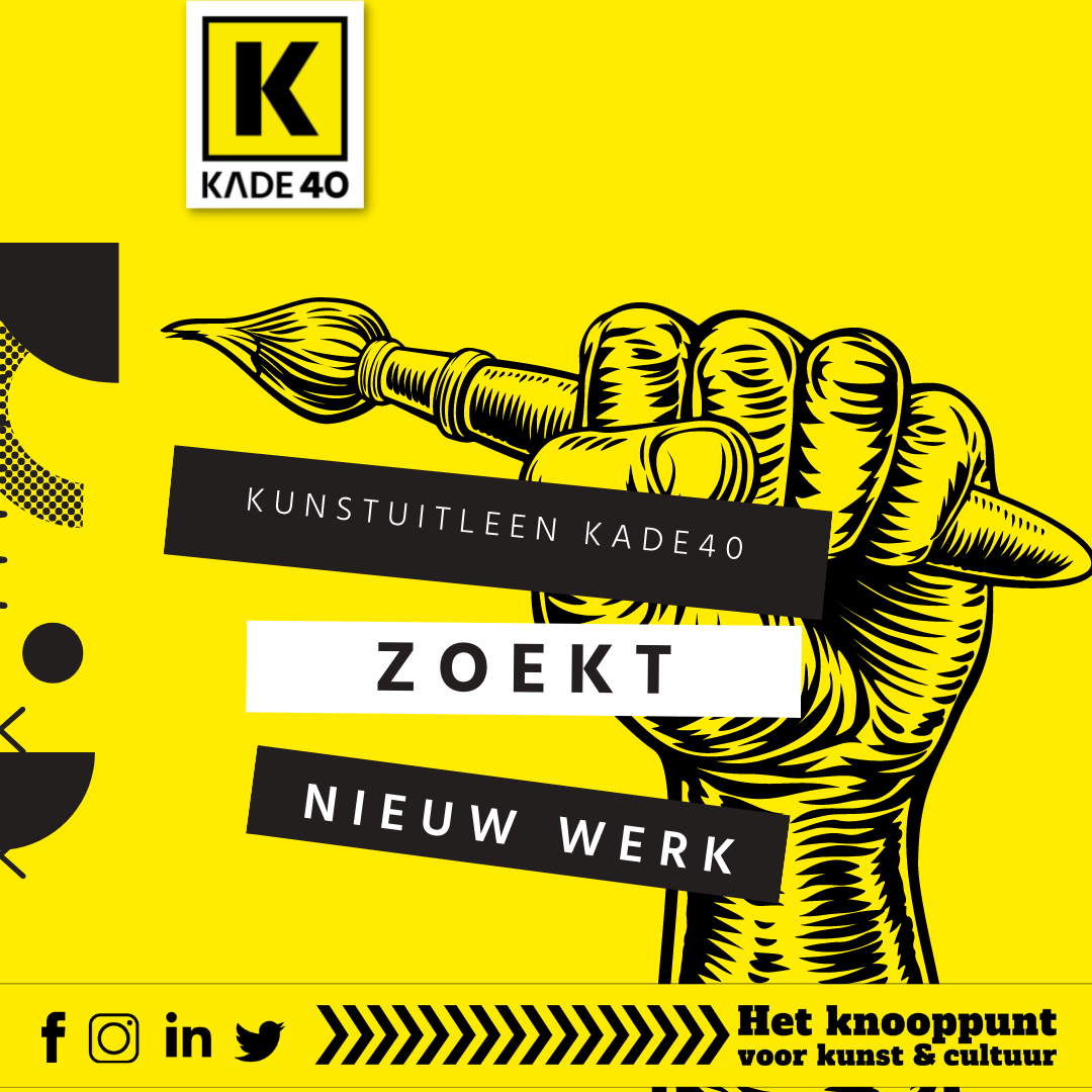 Kunstuitleen KADE40 zoekt: NIEUW WERK