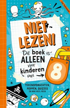 NIET LEZEN! Dit boek is ALLEEN voor kinderen van 8 (of 9) - Lou Treleaven
