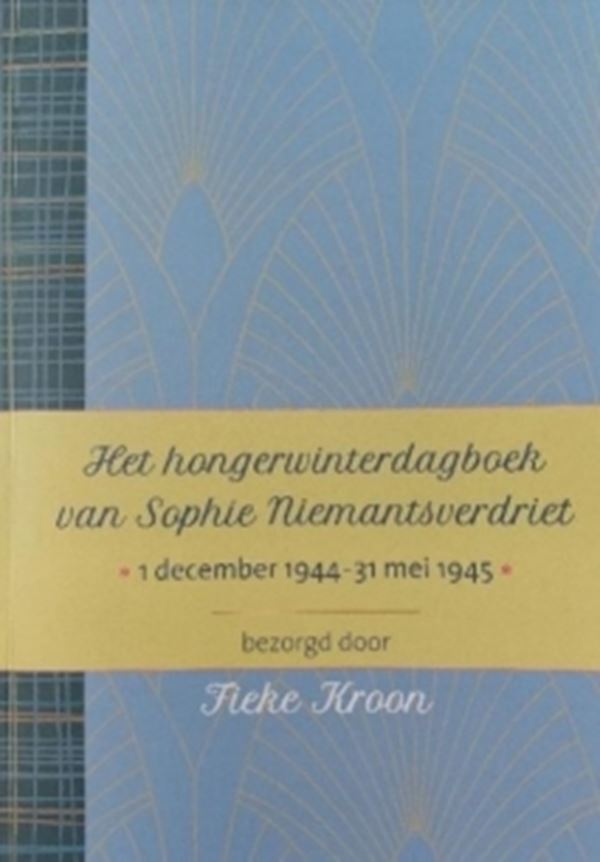 Het hongerwinterdagboek van Sophie Niemantsverdriet – Fieke Kroon