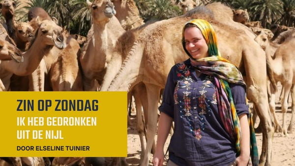 'Ik heb gedronken uit de Nijl'