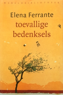 Toevallige bedenksels - Elena Ferrante