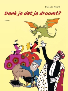 Denk je dat je droomt - Irma van Mourik