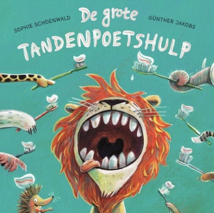 De grote tandenpoetshulp - Sophie Schoenwald & Günther Jakobs