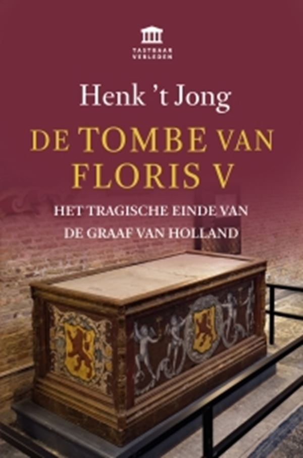 De tombe van Floris V – Henk ’t Jong