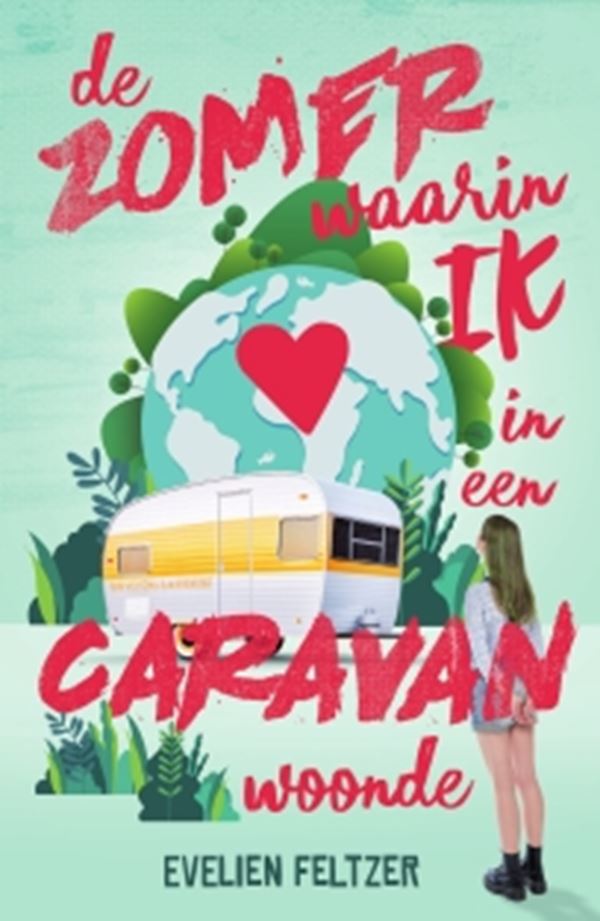De zomer waarin ik in een caravan woonde - Evelien Feltzer
