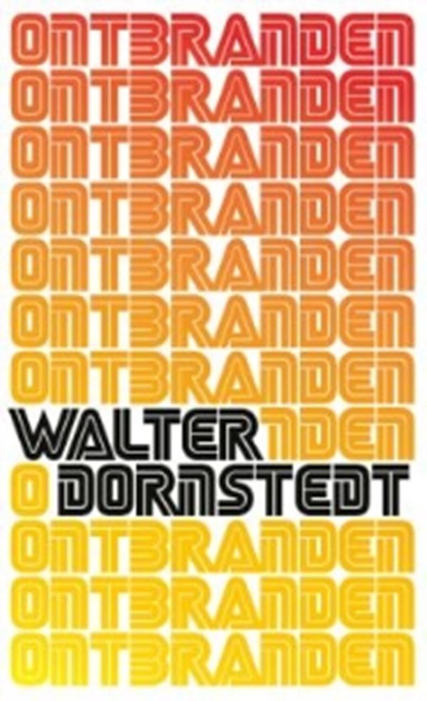 Ontbranden - Walter Dornstedt
