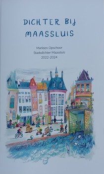 Dichter bij Maassluis - Marleen Opschoor