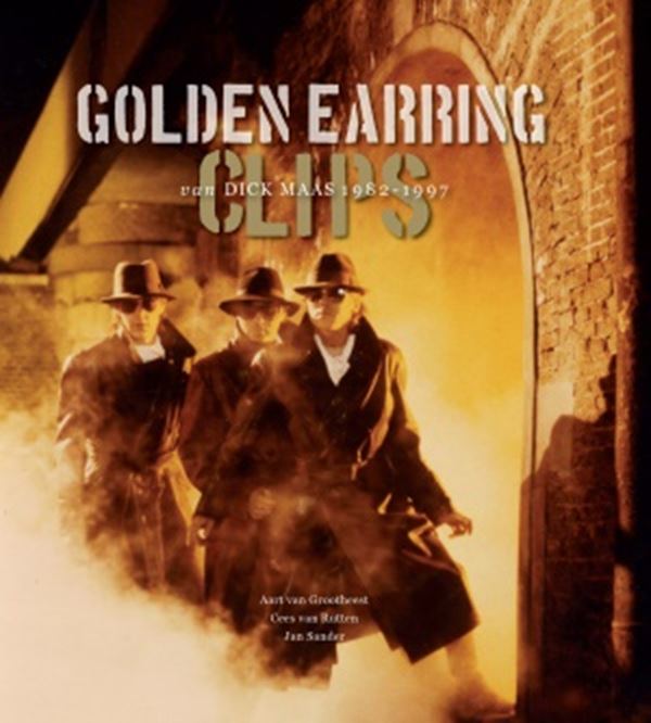 Golden Earring. Clips van Dick Maas 1982-1997 - Sander, Van Rutten & Grootheest